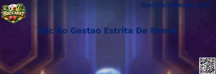 Bac Bo Gestao Estrita De Banca