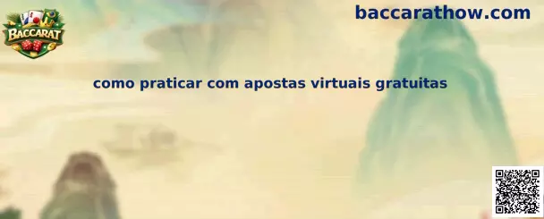 Como praticar com apostas virtuais gratuitas no Baccarat