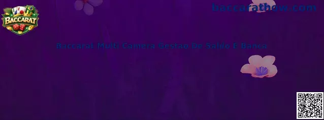 Baccarat Multi Camera Gestao De Saldo E Banca