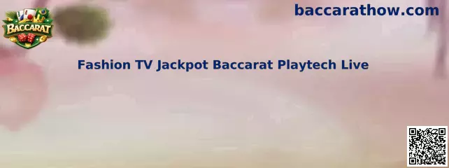 Fashion TV Jackpot Baccarat Playtech Live