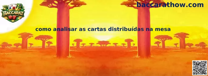 Como analisar as cartas distribuídas na mesa no Baccarat
