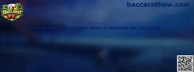 Peek Baccarat Como Usar o Recurso de Espiada