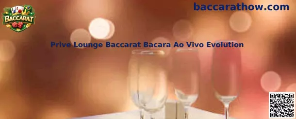 Prive Lounge Baccarat Bacara Ao Vivo Evolution