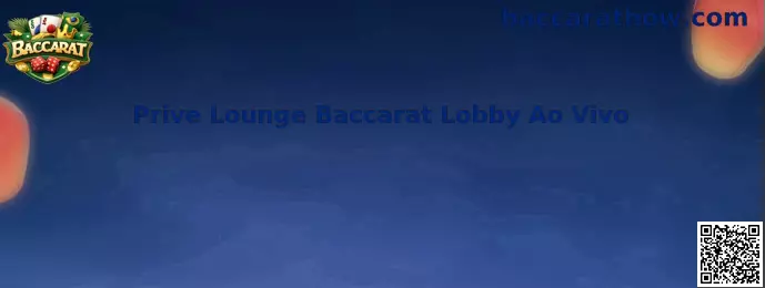 Prive Lounge Baccarat Lobby Ao Vivo