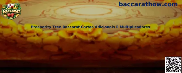Prosperity Tree Baccarat Cartas Adicionais E Multiplicadores