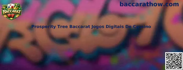 Prosperity Tree Baccarat Jogos Digitais De Cassino