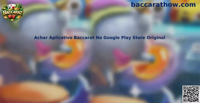 Achar Aplicativo Baccarat Na Google Play Store Original